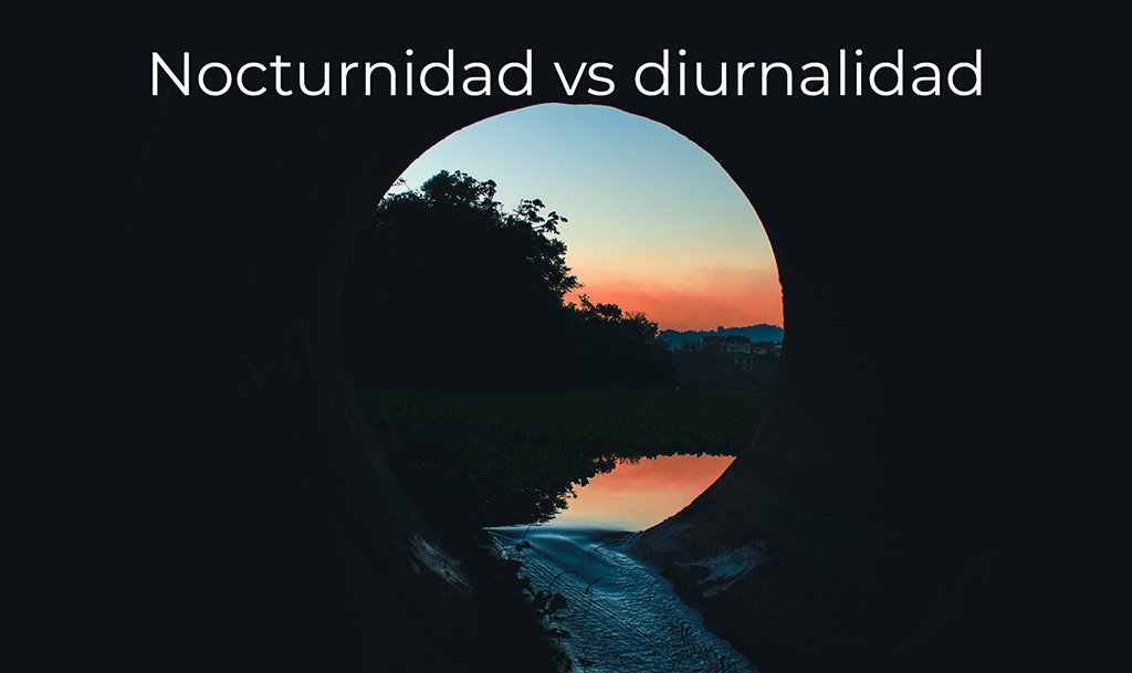 Nocturnidad vs Diurnalidad
